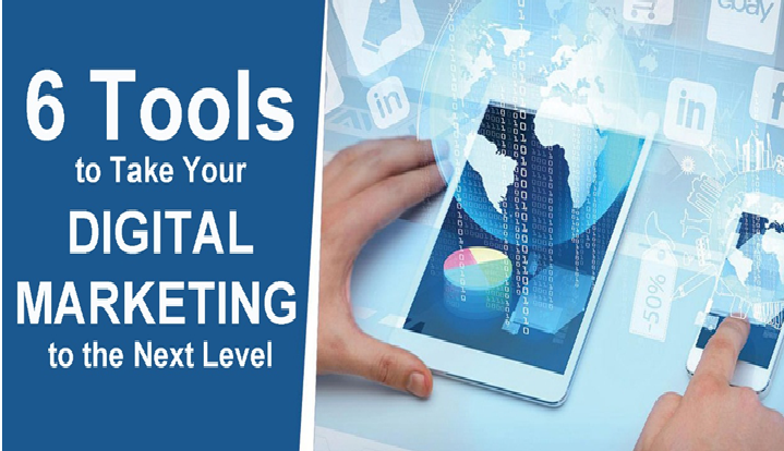 6 Tools to Take Your Digital Marketing to the Next Level